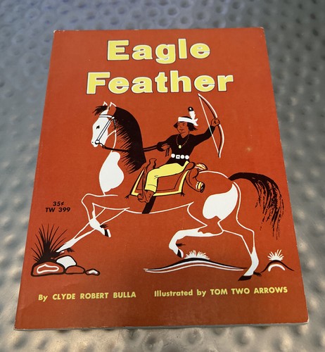 Eagle Feather [Paperback] [Jan 01, 1962] Bulla, Clyde Robert. and Tom ...