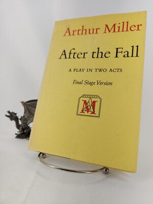 After the Fall: A Play in Two Acts: Final Stage Version, Arthur Miller 1964