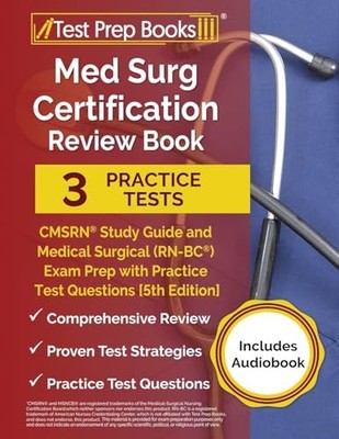 Med Surg Certification Review Book: CMSRN Study Guide and Medi...