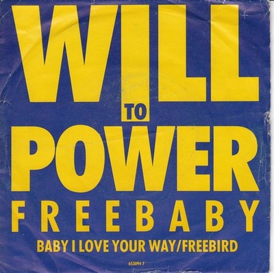 Will To Power - Freebaby (Baby, I Love Your Way / Freebird) (UK) ++ used ++