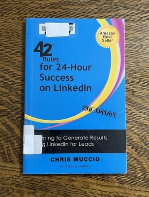 42 Rules for 24-Hour Success on LinkedIn (2nd Edition) : Learning to Generate...