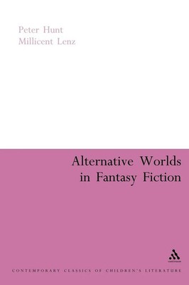 Alternative Worlds in Fantasy Fiction Millicent Lenz (u. a.) Taschenbuch 2005