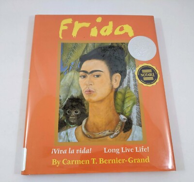 Frida Viva La Vida! Long Live Life! Carmen Bernier Grand Childrens Book Ex Lib