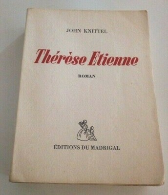 John knittel: Thérèse Etienne Guter Zustand nummeriertes Exemplar