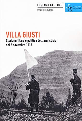 9788875416409 Villa Giusti. Storia militare e politica dell'armi...novembre 1918
