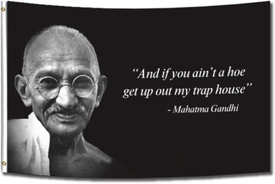 Chief Gandhi Flag (3X5Ft, Anti-Fade Poly) --If You Ain'T a Hoe Get Out My Trap H