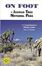 On Foot in Joshua Tree National Park : A Comprehensive Hiking Gui