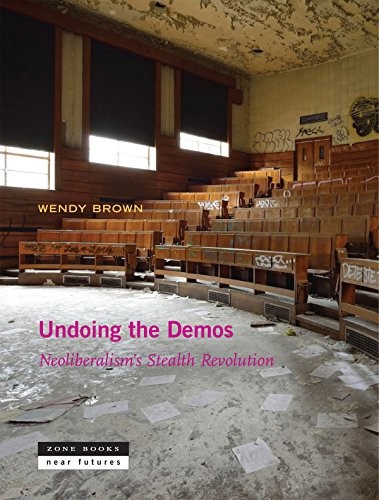 Undoing the Demos: Neoliberalism's Stealth Revolution by Wendy Brown NEW - Image 9