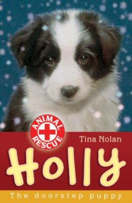 Holly: The Doorstep Puppy (Animal Rescue) By Tina Nolan