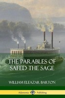William Eleazar Barton | The Parables Of Safed The Sage | Taschenbuch | Englisch