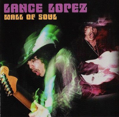 LANCE LOPEZ - WALL OF SOUL CD  ERIC GALES & DUG PINNICK OF KING'S X GUEST FEATUR