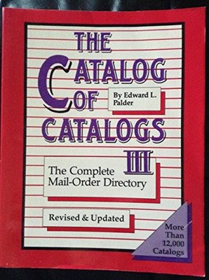 The Catalog of Catalogs III: The Complete Mail-Order Directory