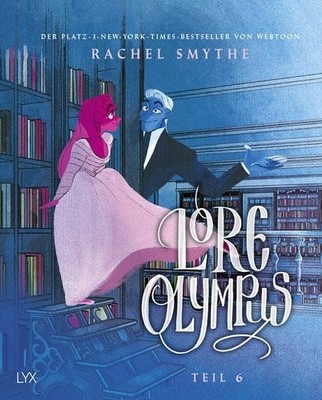 Lore Olympus - Teil 6 Der Nummer-1-NEW-YORK-TIMES-Bestseller-Webtoon