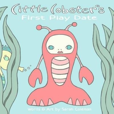 Little Lobster's First Play Date by Sarah Coleman [Paperback]