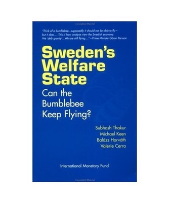 Sweden's Welfare State: Can the Bumblebee Keep Flying?, Subhash Thakur, Michael 
