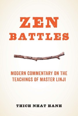 Zen Battles: Modern Commentary on the Teachings of Master Linji - paperback ...