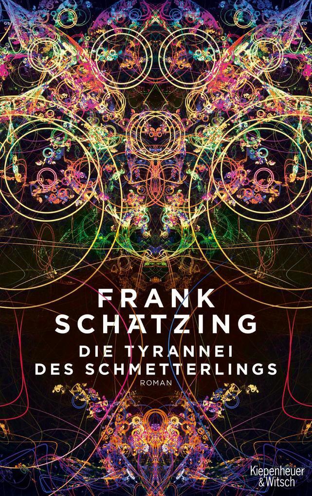 Die Tyrannei des Schmetterlings | Frank Schätzing | 2018 | deutsch - Frank Schätzing