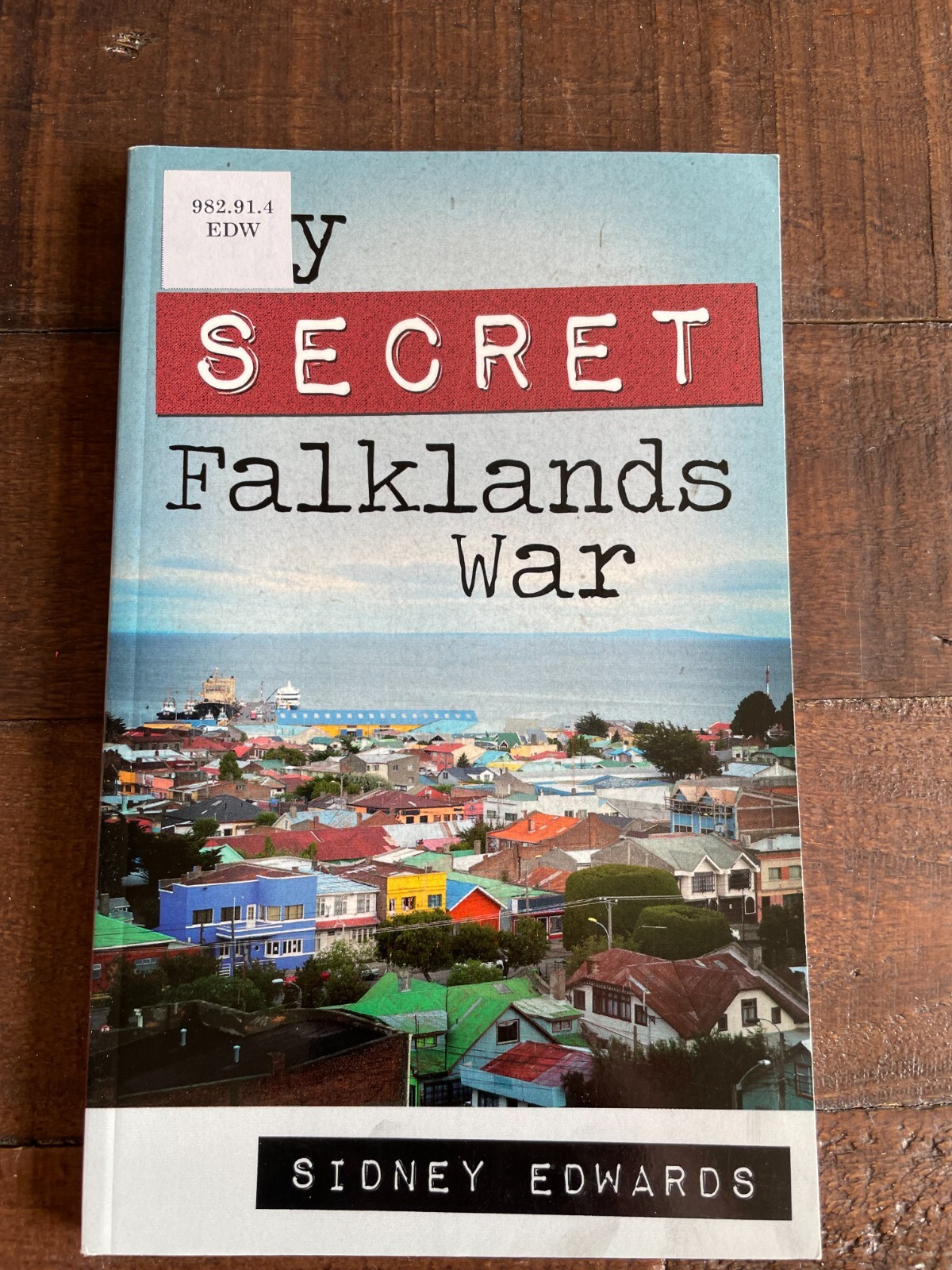 My Secret Falklands War PB Sidney Edwards