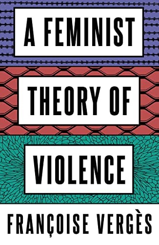 A Feminist Theory of Violence – A Decolonial Perspective Vergès Thackway - Image 9