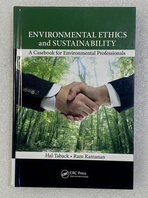 Environmental Ethics and Sustainability : A Casebook for Environmental...
