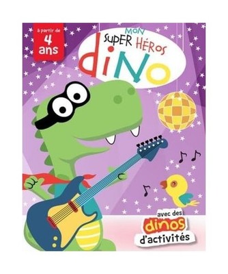 Mon super héros dino: Avec des dinos d'activités, Saldana Editions, .