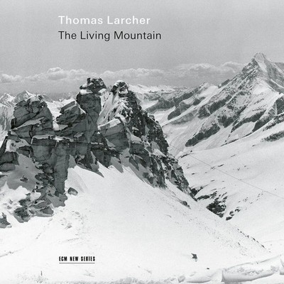 Thomas Larcher: The Living Mountain | Weilerstein/Aristidou/Schuldt/MKO | CD