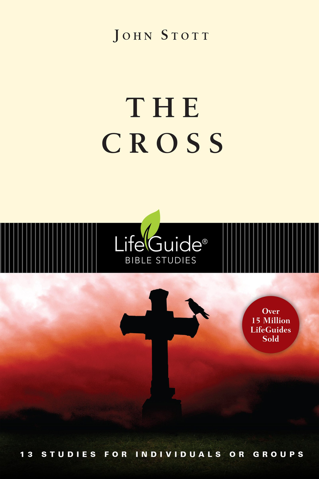 John Stott Dale The Cross: 13 Bible Studies for Individuals or Groups – Lifeguide Series (Paperback)