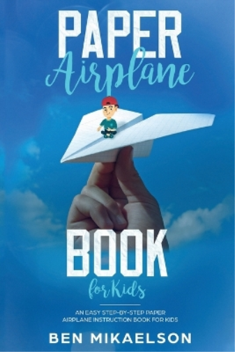 Ben Mikaelson Paper Airplane Book For Kids (Tascabile)