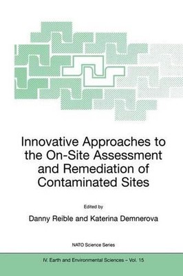 Innovative Approaches to the On-Site Assessment and Remediation of Contaminated 