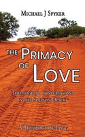Primacy Of Love Michael J Spyker Taschenbuch Englisch 2020 AgapeDeum