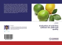 Evaluation Of Acid Lime Cultivars For Yield And Quality S. Parthiban