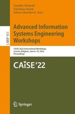 Advanced Information Systems Engineering Workshops: CAiSE 2022 International Wor
