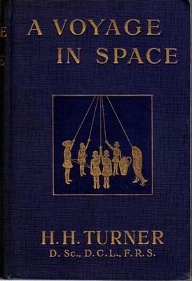 A Voyage In Space Royal Institution At Xmas 1913 - H H Turner - Good - Hardcover