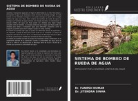 Er. Fanesh Kumar (U. A.) | Sistema De Bombeo De Rueda De Agua | Taschenbuch