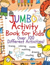 Jumbo Activity Book For Kids: Jumbo Coloring Book And Activity Book In One:...