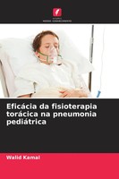 Walid Kamal | EficáCia Da Fisioterapia ToráCica Na Pneumonia PediáTrica | Buch