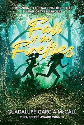 Fall of the Fireflies: (Seasons of Sisterhood #1) by Guadalupe Garcia McCall