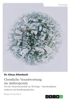 Christliche Verantwortung Im AnthropozäN. Von Der Naturwissenschaft Zur...