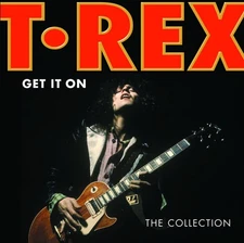 T.Rex Get It On: The Collection (CD) Album