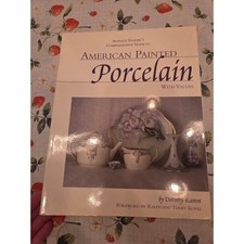 American Painted Porcelain With Values Antique Traders Guide Dorothy Kamm Book