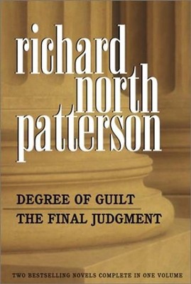Richard North Patterson Omnibus: Degree of Guilt; The Final Judgment - Patterson