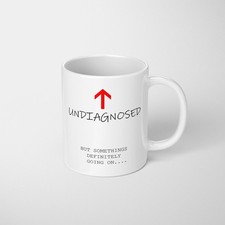 Undiagnosed But Somethings Going On Mug Funny Relatable Chaos Gift UK