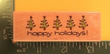HAPPY HOLIDAYS Saying CHRISTMAS TREES Rubber Stamp by Hampton Art