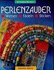 Perlenzauber. Weben, Fädeln, Sticken von Dietrich, Katha... | Buch | Zustand gut - Bild 1 von 1