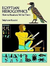 Egyptian Hieroglyphics: How to Read and Write Them Rossini, Stephane paperback