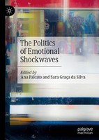 The Politics Of Emotional Shockwaves Ana Falcato