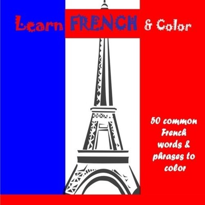 LEARN FRENCH AND COLOR!: 50 COMMON FRENCH WORDS & PHRASES By Personal Books NEW