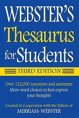 Webster's Thesaurus for Students, Third Edition by Merriam-Webster