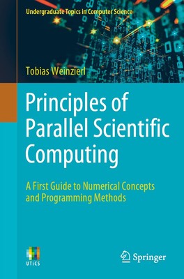 Principles of Parallel Scientific Computing: A First Guide to Numerical Conc...