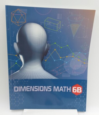 Dimensions Math 6B Singapore Textbook Homeschool Student Book Sixth Grade 6th